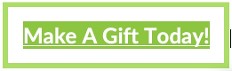 Make a gift today! Make a gift today!